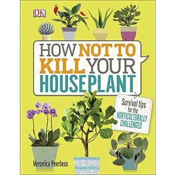 How Not to Kill Your Houseplant