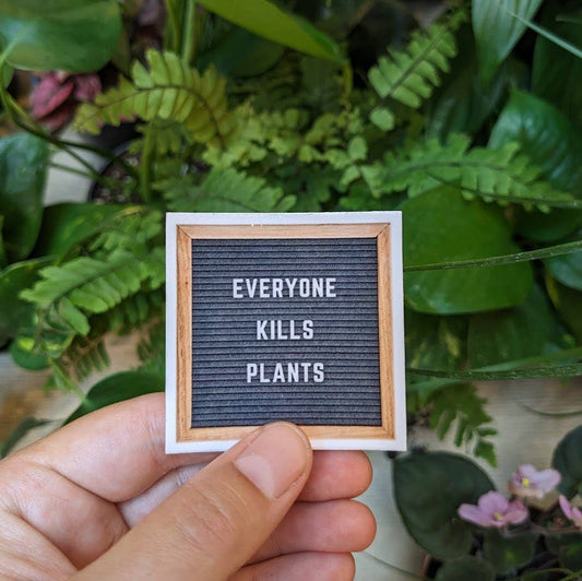 Everyone Kills Plants Sticker